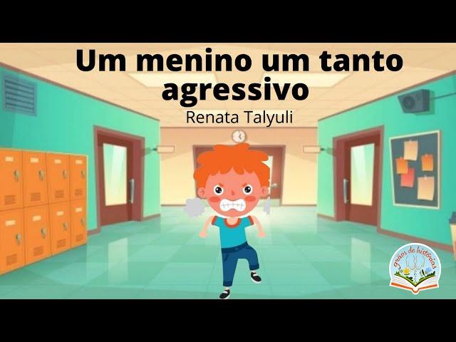 UM MENINO UM TANTO AGRESSIVO [História Infantil]