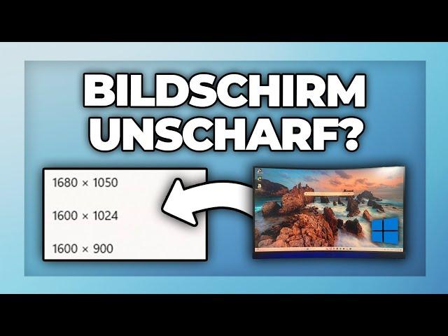 Bildschirm unscharf beheben - Windows 11 Tutorial