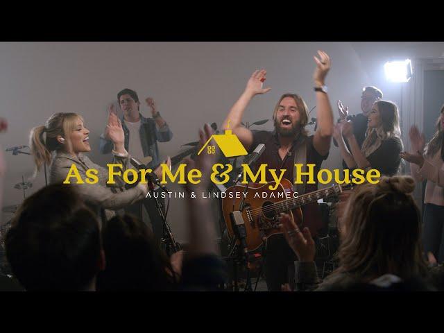 As For Me & My House - Austin & Lindsey Adamec (Official Live Video)