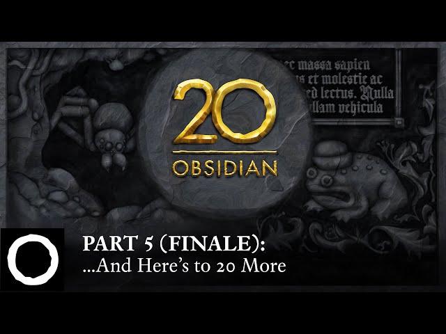 Obsidian 20th Anniversary Documentary | Part 5 Finale