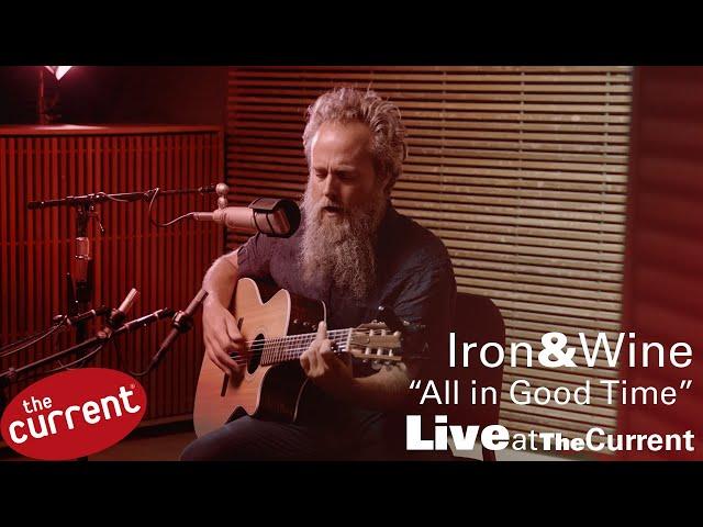 Iron & Wine – "All in Good Time," live in studio