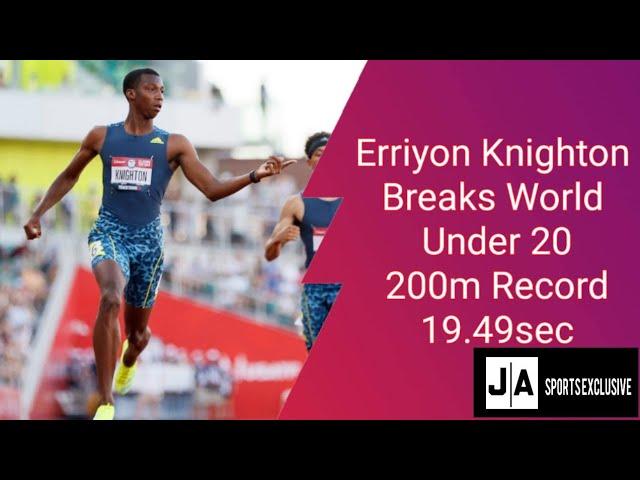 Erriyon Knighton Smashes World Under 20 200m Record 19.49sec.