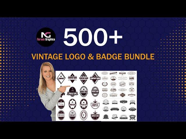 500+ Vintage Logo & Badge Bundle | Noreen Graphics |