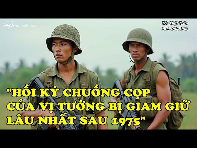 Tướng Lãnh VNCH 20 Năm Trong Bóng Tối | Hồi Ức Miền Nam | Hồi Ký Miền Nam