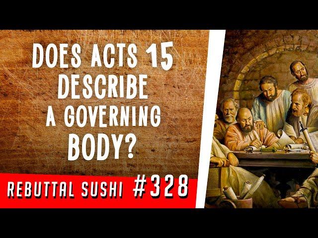 Does Acts 15 describe a Governing Body?