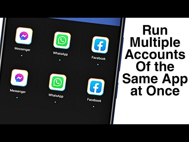 Run Multiple Accounts of the Same App on any Android Phone | Dual Apps