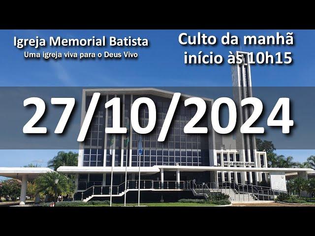 Culto da Manhã 27/10/2024 - 10h15 (horário de Brasília)