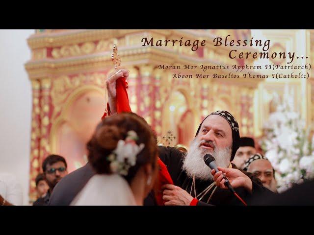 The Patriarch Of Antioch  Moran Mor Ignatius Aphrem 2nd | Marriage Blessing Ceremony | MalecruzDayro