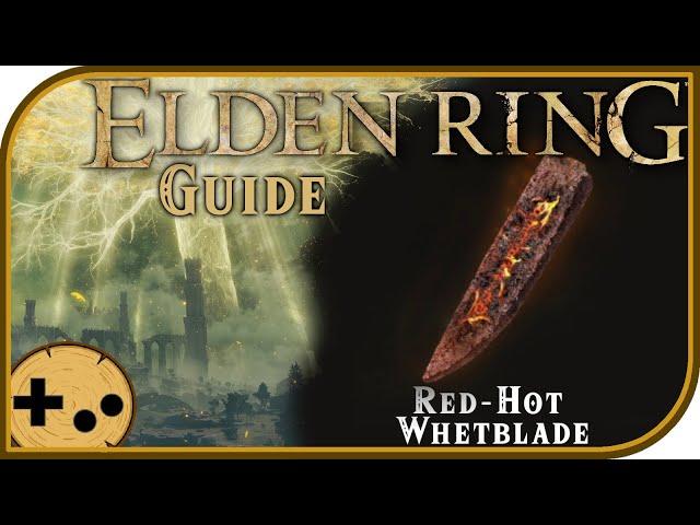 Red-Hot Whetblade - Field Guide, tips, and Where to Find - Elden Ring Field Guides