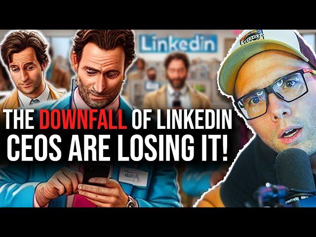 THE DOWNFALL OF LINKEDIN - CEOS ARE LOSING IT!