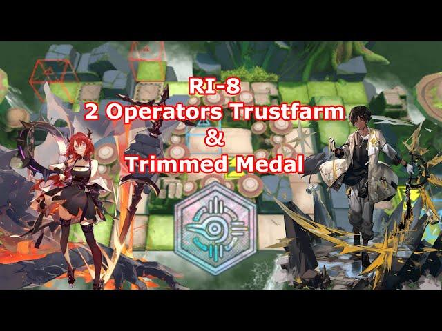 [Arknights] RI-8 2Ops Trustfarm & Trimmed Medal