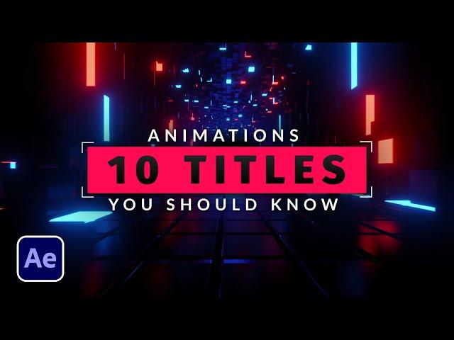 10 Title Animations You Should Know in After Effects | Tutorial