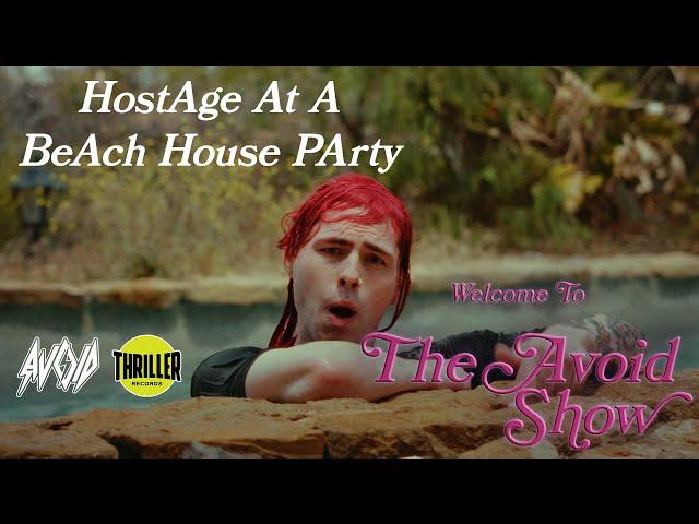 AVOID - HostAge At A BeAch House PArty (Official Music Video)