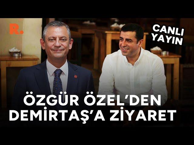 Özgür Özel'den Selahattin Demirtaş'ı ziyaret #CANLI