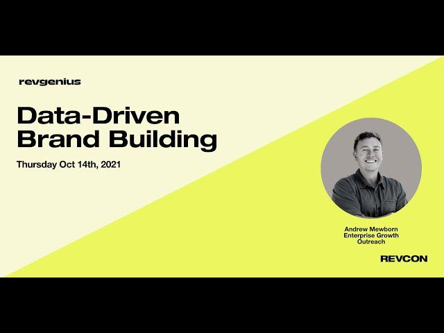 Data Driven Brand building - Andrew Mewborn, Founder Brand30, at RevGenius' RevCon 2021.