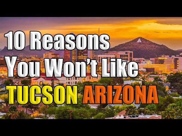 10 Reasons Why You Won't Want to Live in Tucson | Tucson Arizona