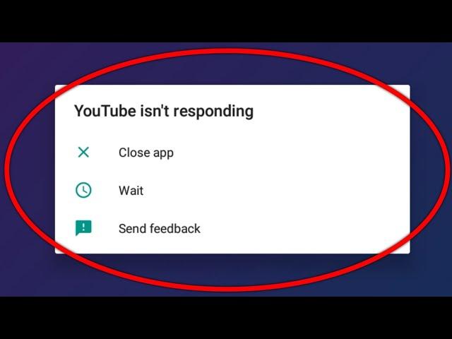 Youtube Isn't Responding Do You Want To Close It Problem