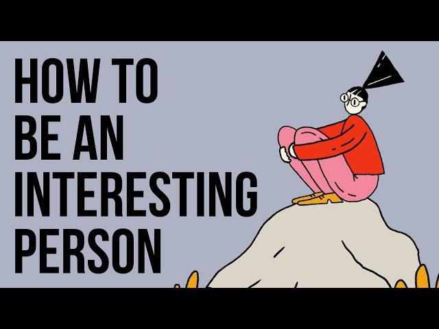 How To Be An Interesting Person