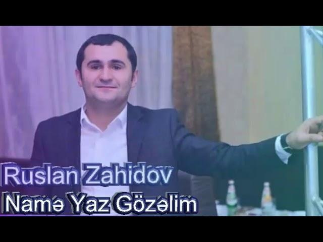 Ruslan zahidov name yaz gozelim