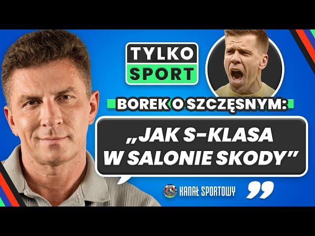 SZCZĘSNY POWIEDZIAŁ "TAK" BARCELONIE! BOREK KOMENTUJE CZY TRANSFER DOJDZIE DO SKUTKU? TYLKO SPORT