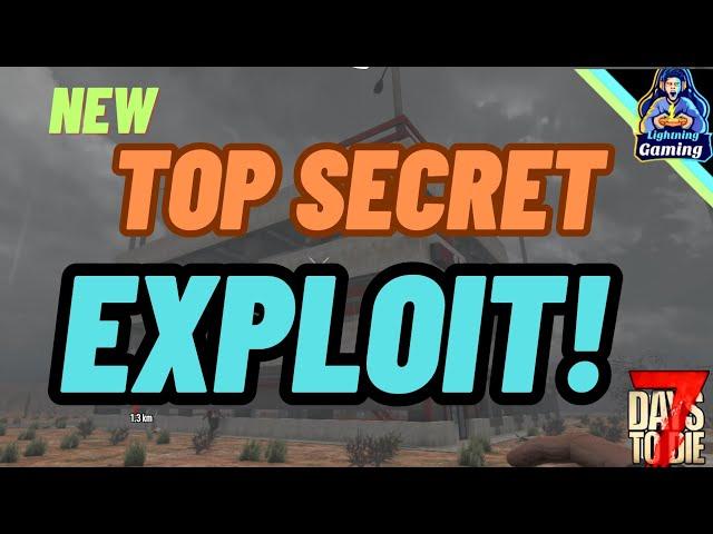 7 days to die 1.1 New Top secret exploit!