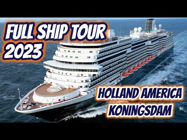 FULL SHIP WALKTHROUGH TOUR | HOLLAND AMERICA KONINGSDAM 2023