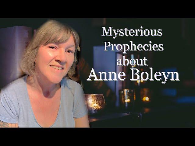 The Mysterious Prophecies about Anne Boleyn