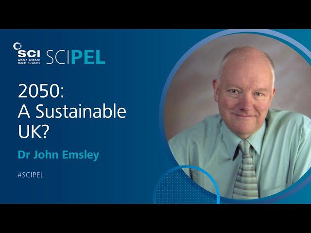 2050: A Sustainable UK? | Dr John Emsley | #SCIPEL 2012 | SCI Society of Chemical Industry