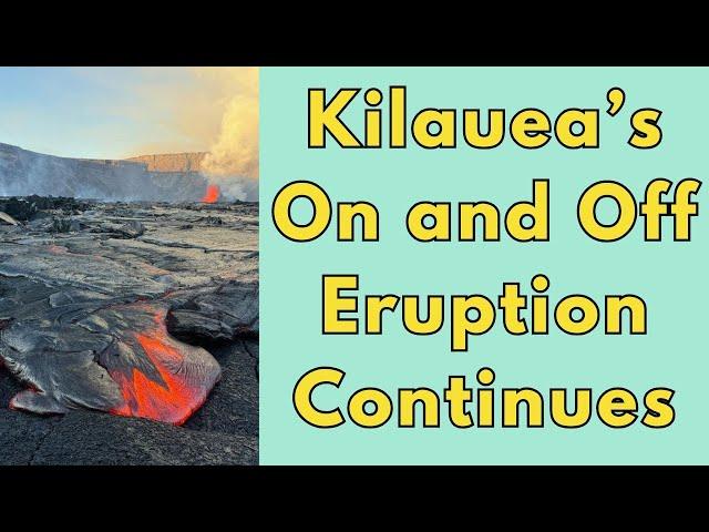 Kilauea's Third Eruptive Phase Ends. When Will Next One Begin? Geologist Analysis