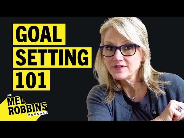 Goal Setting Toolkit: How to Set the Right Goals For You AND Achieve Them | The Mel Robbins Podcast