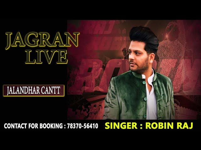 Live Jagran // singer Robin Raj // Jalandhar Cantt // 78370-56410