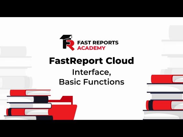 FastReport Cloud: Interface, Basic Functions