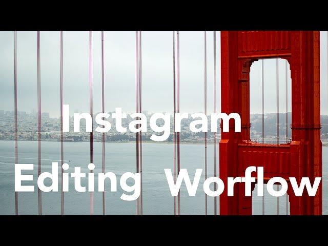 Editing Worflow for Instagram // Alec O'Grady