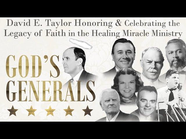 Apostle David E. Taylor - God's Generals, The Legacy, the Miracle Healing Ministry - 1