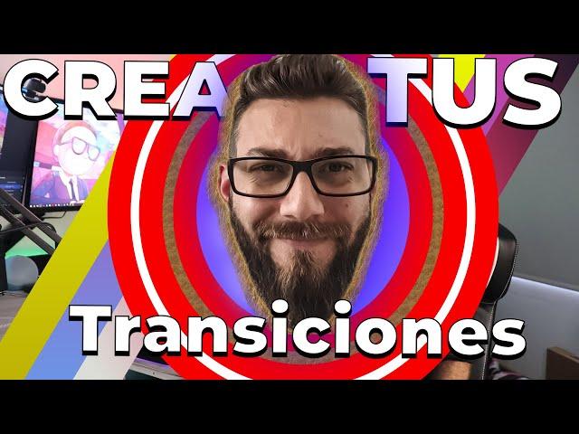  Cómo hacer tus TRANSICIONES PERSONALIZADAS y ANIMADAS