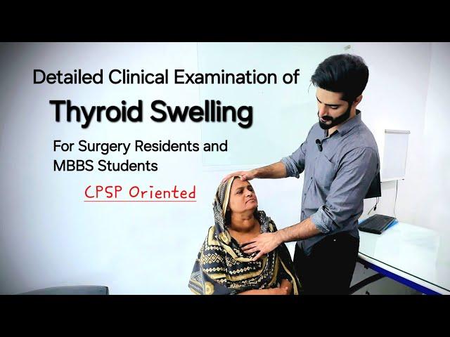 Examination of Thyroid Swelling | For Medical Students and Surgery Residents - Dr Tayyab Riaz Ch