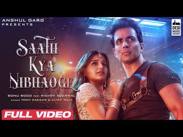 Sonu Sood : Saath Kya Nibhaoge - Tony Kakkar | Farah Khan | Niddhi Agerwal |Altaf Raja | Anshul Garg