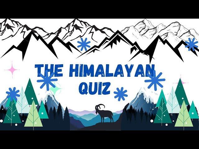 The Himalayan Quiz || Test your knowledge on Mountains || Nature Quiz || Nature Vocabulary ||