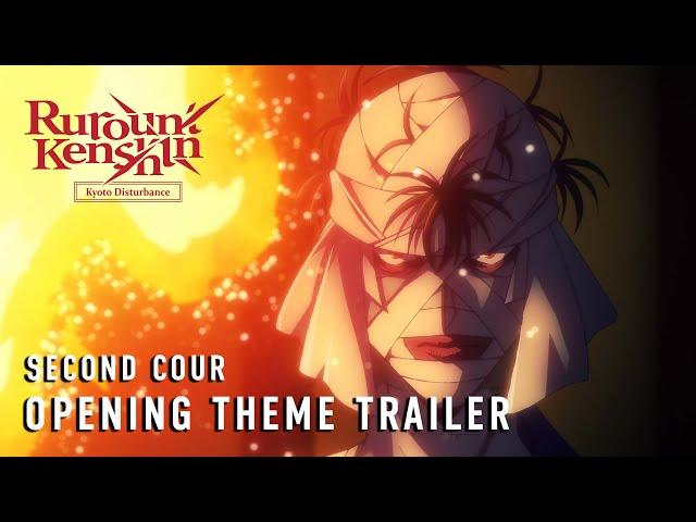 Rurouni Kenshin -Kyoto Disturbance- | Second Cour Opening Theme Trailer