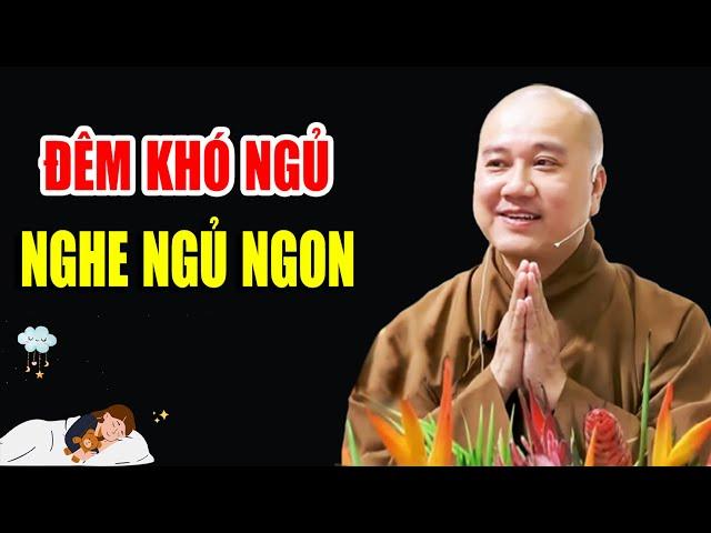 Đêm Khó Ngủ Nghe Sống Không Giận Hờn Mới Khôn - Pháp Thoại Thầy Thích Pháp Hòa