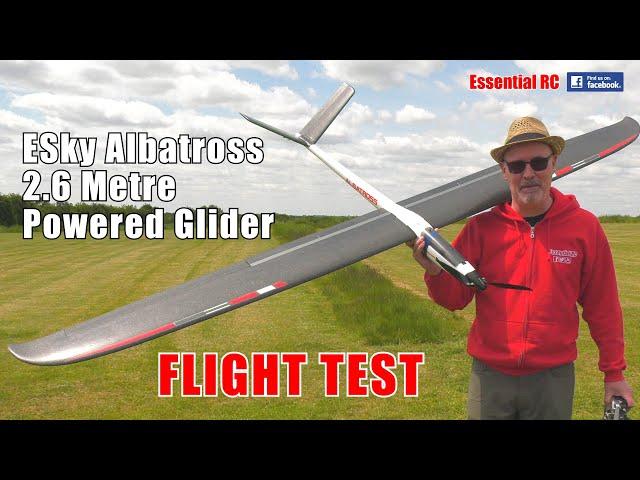 eSky ALBATROSS 2.6 metre POWERED GLIDER\SAILPLANE: ESSENTIAL RC FLIGHT TEST