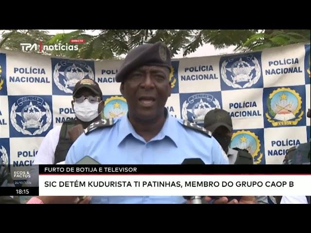 Furto de botija e televisor - SIC detém kudurista Ti Patinhas membro do Grupo CAOP B