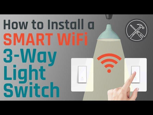 How to Install a Smart Wifi 3-Way Light Switch