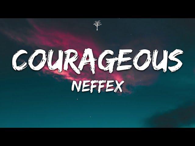 NEFFEX - Courageous (Lyrics)