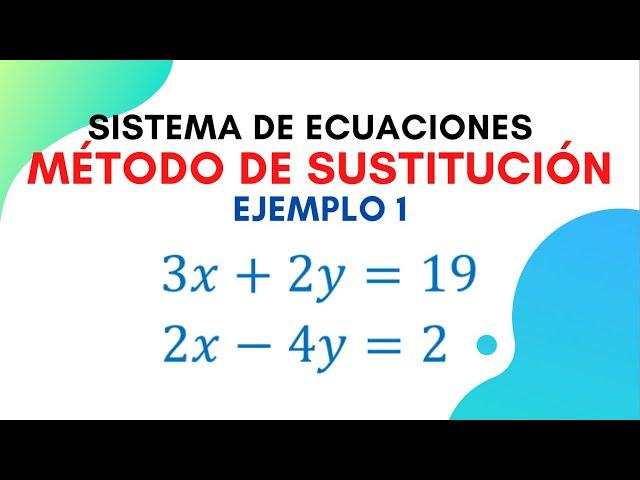 Método de sustitución | Ejemplo 1 | Sistema de ecuaciones 2x2| Paso a paso | Súper fácil