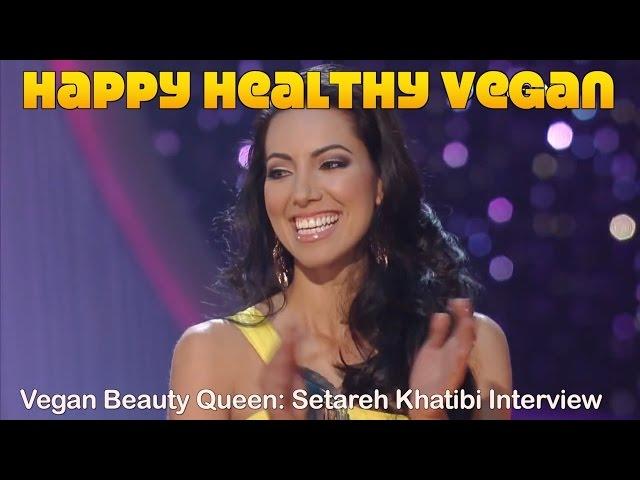 Vegan TV Star & Beauty Queen: Setareh Khatibi Interview