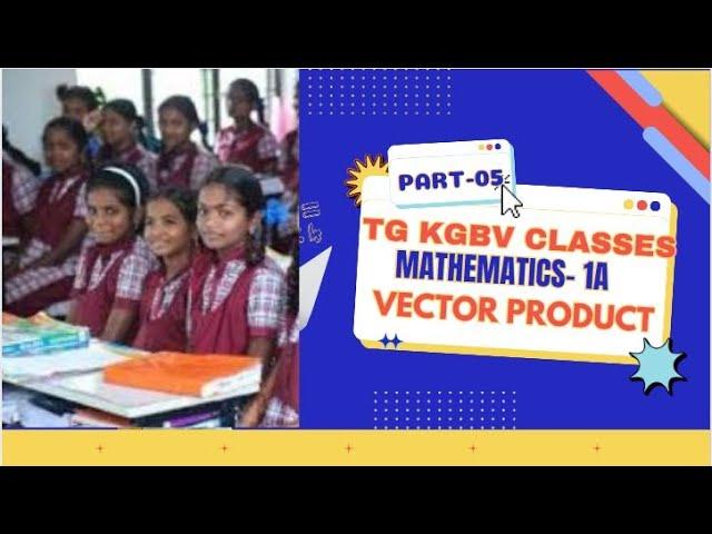 Vector Product| VSA TYPE QUESTIONS ||math -1A|KGBV online classes ||TG intermediate||PART 05