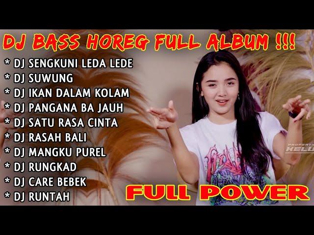 MENGHOREG LAGI GESS - DJ HOREG FULL ALBUM // DJ SENGKUNI LEDA LEDE - DJ SUWUNG - DJ IKAN DALAM KOLAM