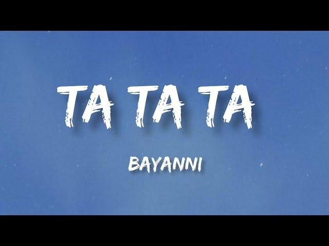 Bayanni - TA TA TA (Lyrics)