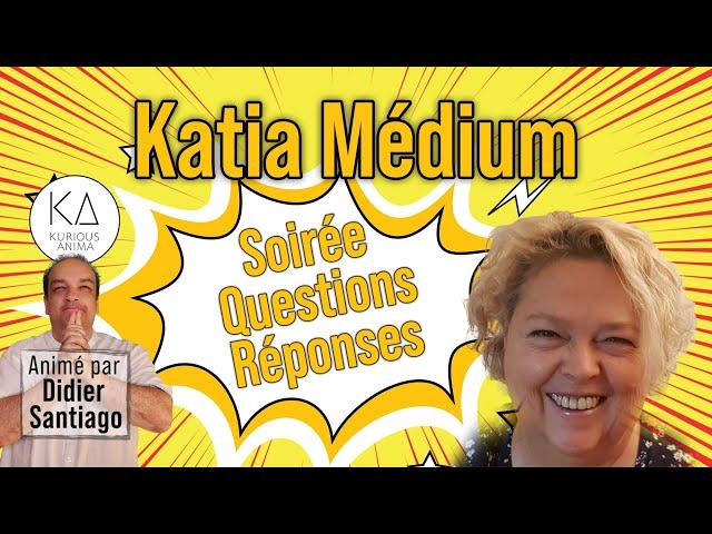 Soirée questions réponses avec Katia Médium